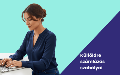 Külföldre számlázás szabályai 2025 – ezekre figyeljünk számlázáskor