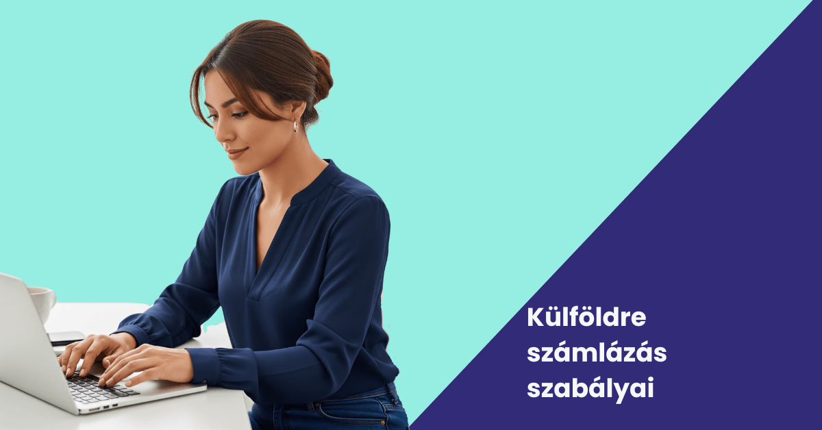 külföldi számlázás szabályai 2025