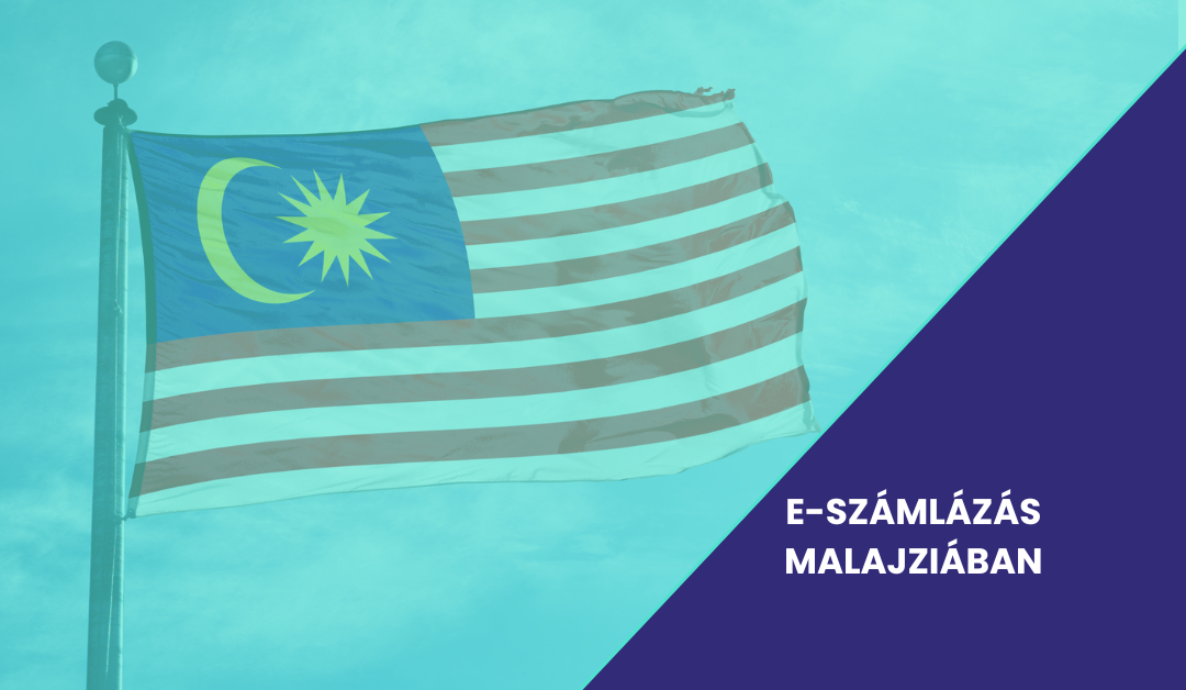 Malajzia: Kötelező e-számlázás és adatszolgáltatás a láthatáron